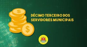 Prefeitura paga primeira parcela do 13º aos servidores municipais