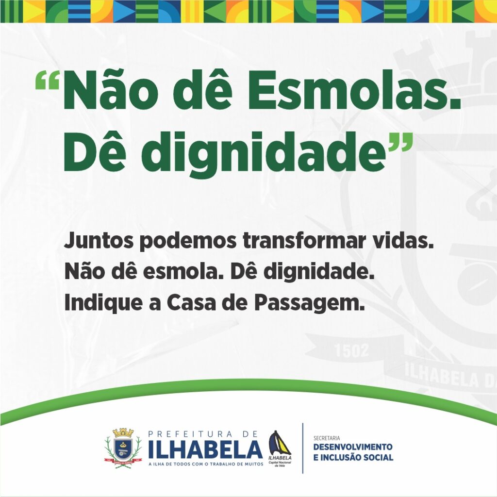 Ilhabela lança campanha "Não dê Esmolas. Dê Dignidade!"