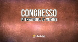 Ubatuba Anuncia Congresso Internacional de Missões: Fé e Solidariedade em Destaque