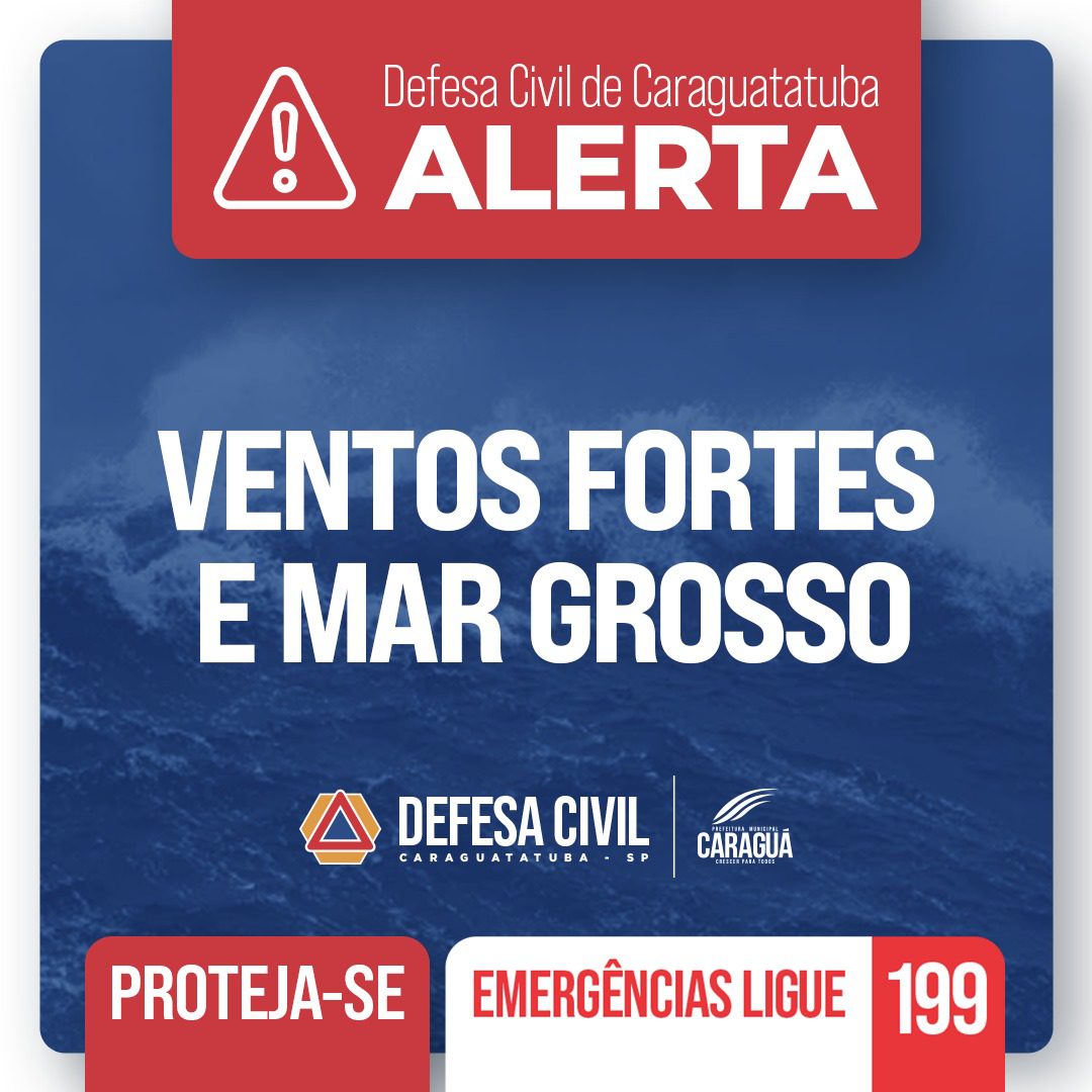 DEFESA CIVIL DE CARAGUATATUBA ALERTA PARA FORTES CHUVAS E MAR GROSSO NOS PRÓXIMOS DIAS