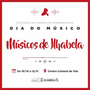 Fundaci segue até 12/11/2023 no Centro Cultural Waldemar Belisário a 1ª edição da Exposição “Músicos de Ilhabela”.