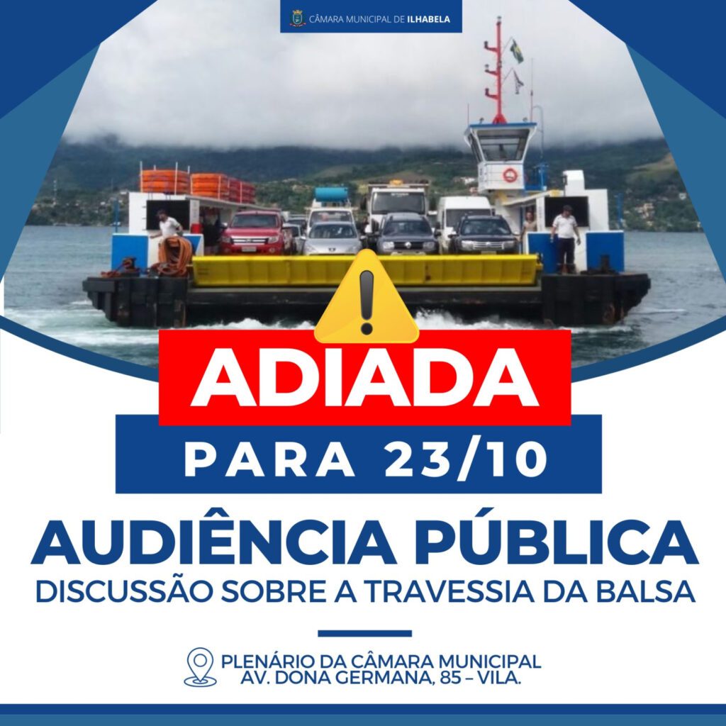 #Atenção - Audiência Pública para discussão dos problemas na travessia da balsa é ADIADA para o dia 23 de outubro