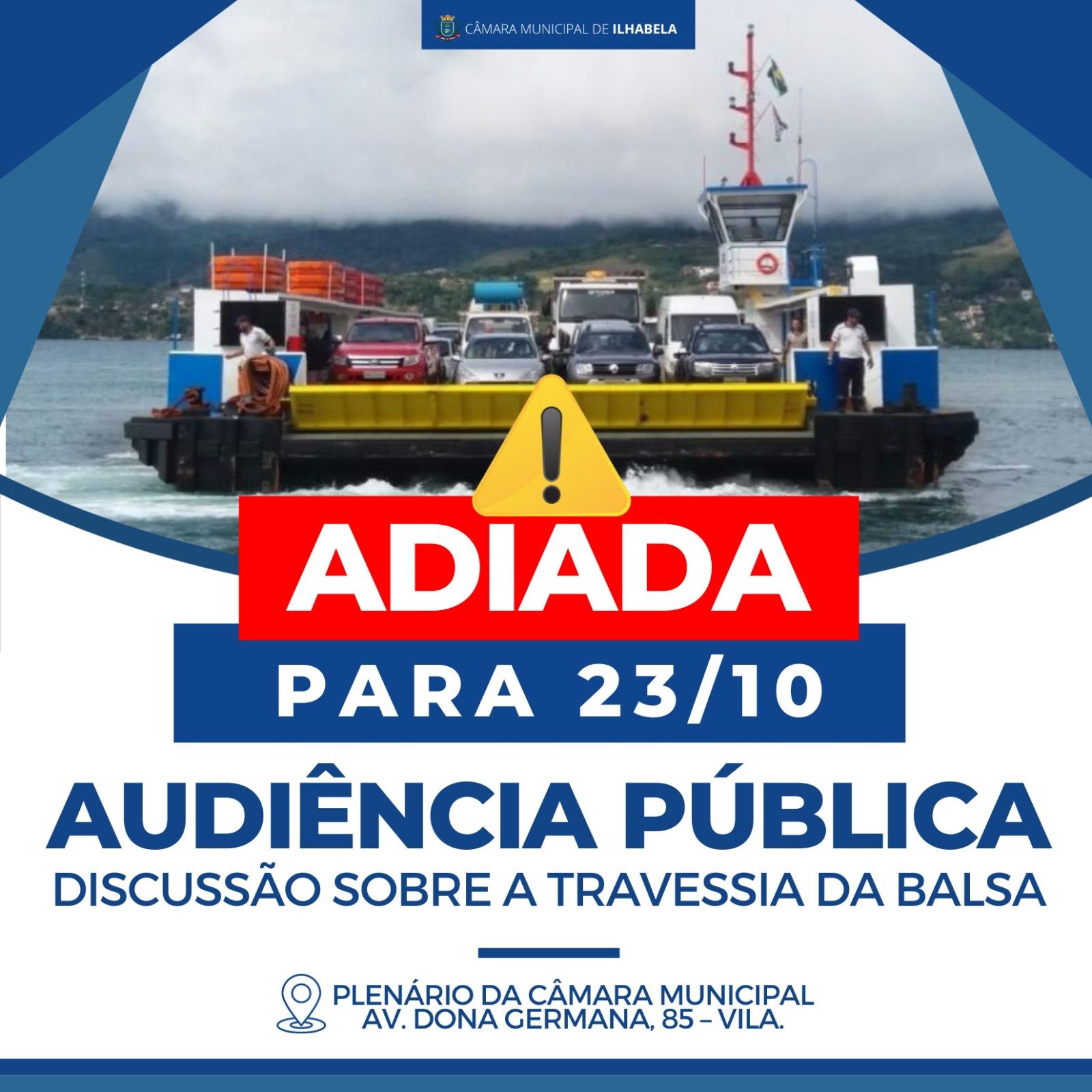 #Atenção - Audiência Pública para discussão dos problemas na travessia da balsa é ADIADA para o dia 23 de outubro
