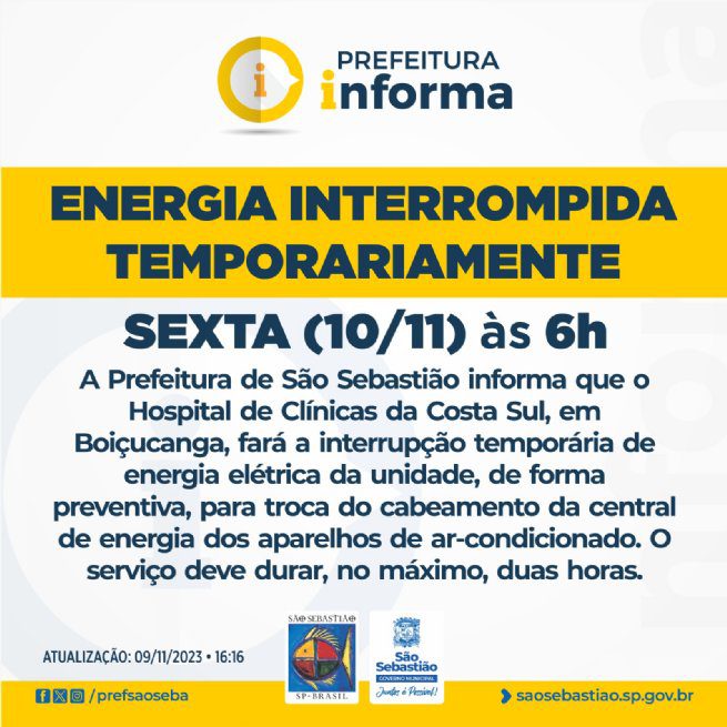 Prefeitura de São Sebastião informa que, às 6h desta sexta-feira (10), o Hospital de Clínicas de São Sebastião - Costa Sul (HCSS-CS), em Boiçucanga, fará a interrupção temporária de energia elétrica da unidade, de forma preventiva