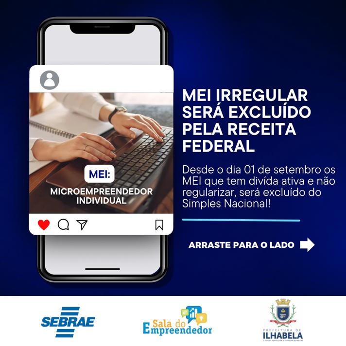 A Sala do Empreendedor de Ilhabela reforça aos Microempreendedores Individuais (MEI) que estão em débito com a Receita Federal e/ou com a Procuradoria-Geral da Fazenda Nacional (PGFN), que o prazo para regularizar as pendências excede em 30 dias após o recebimento do termo de exclusão.