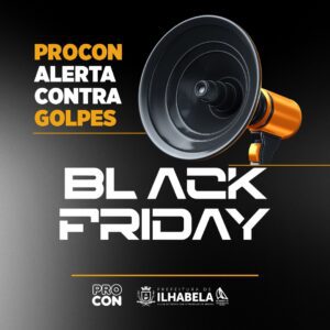 Procon de Ilhabela alerta consumidores contra “golpes” na Black Friday