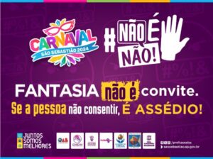 Prefeitura promove campanha ‘Não é Não’ de combate a importunação sexual no Carnaval 2024