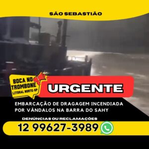 🔥 Embarcação de dragagem incendiada por vândalos na Barra do Sahy, São Sebastião! Impacto na prevenção de enchentes e alagamentos. A ação criminosa afeta a segurança da comunidade e o equilíbrio ambiental da região. #BarraDoSahy #SãoSebastião #Vandalismo #MeioAmbiente 🌊🔥