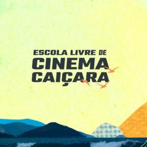 Escola Livre de Cinema Caiçara: Inscrições prorrogadas para curso gratuito de audiovisual!