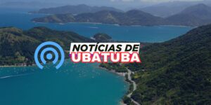 Notícias de Ubatuba: Fique por dentro dos acontecimentos