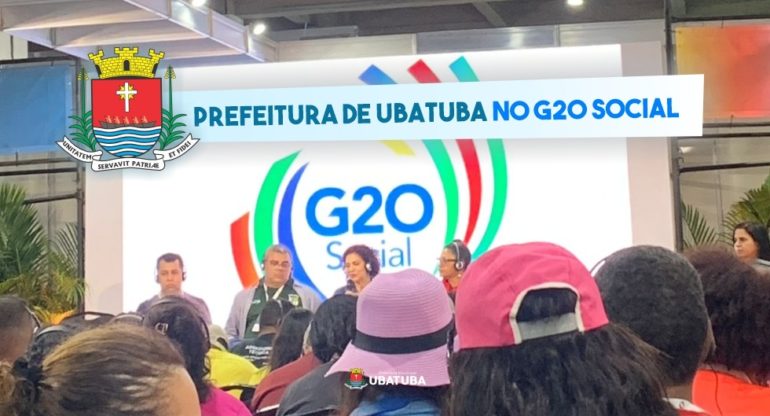 Prefeitura de Ubatuba Participa do G20 Social no Rio de Janeiro