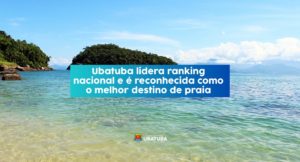 Paraíso paulista: Ubatuba é destaque entre os melhores destinos de praia do Brasil