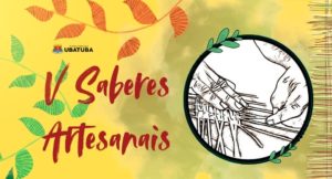 Artesãos de Ubatuba já podem se inscrever para a Mostra do V Saberes Artesanais, iniciativa que reúne produções de artesãos e artesãs do Litoral Norte de São Pa