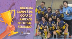 Com gols de Gih e Max, a equipe feminina de futsal de Ubatuba conquistou o título da Copa da Amizade, em Caraguatatuba, ao vencer a equipe da Geração Independen