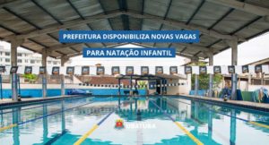 A Piscina Municipal da Secretaria de Esportes e Lazer de Ubatuba informa que abrirá novas vagas para as turmas de natação infantil, destinadas a crianças de 6 a