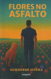Regional: Guilherme Supera lança livro “Flores no Asfalto” dia 30 de janeiro em São Sebastião