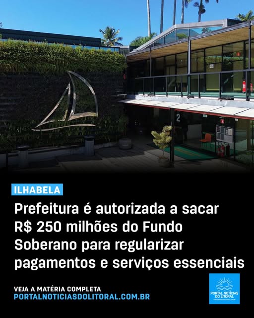 Ilhabela Recebe R$ 250 Milhões do Fundo Soberano