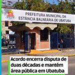 Ubatuba encerra ação judicial de 2004