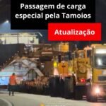 🚨 ATENÇÃO, MOTORISTAS! CARGA ESPECIAL SEGUE PELA TAMOIOS NESTA QUINTA-FEIRA A Ro